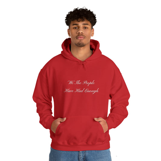 We The People Have Had Enough 04 Unisex Heavy Blend™ Hooded Sweatshirt