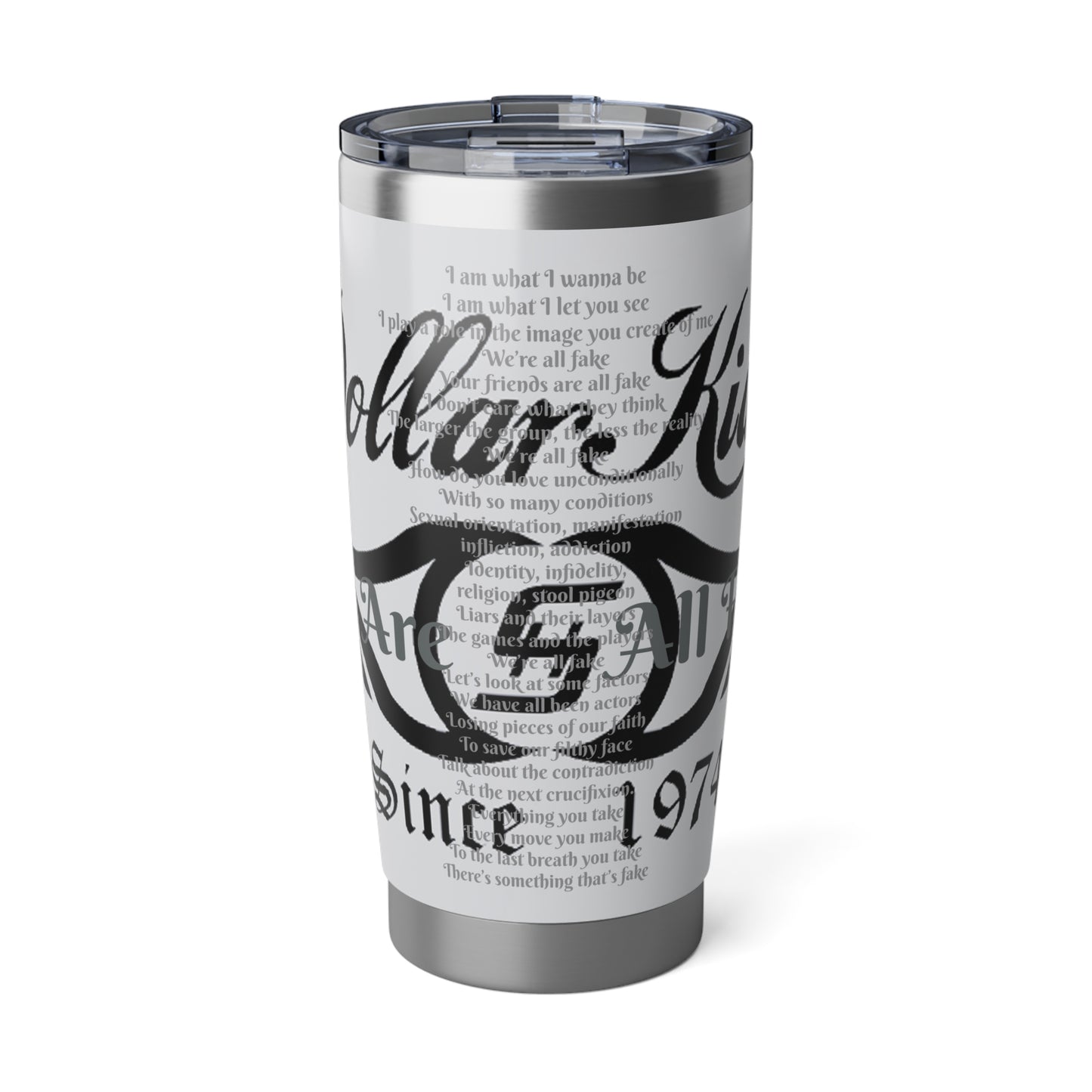 We Are All Fake Vagabond 20oz Tumbler