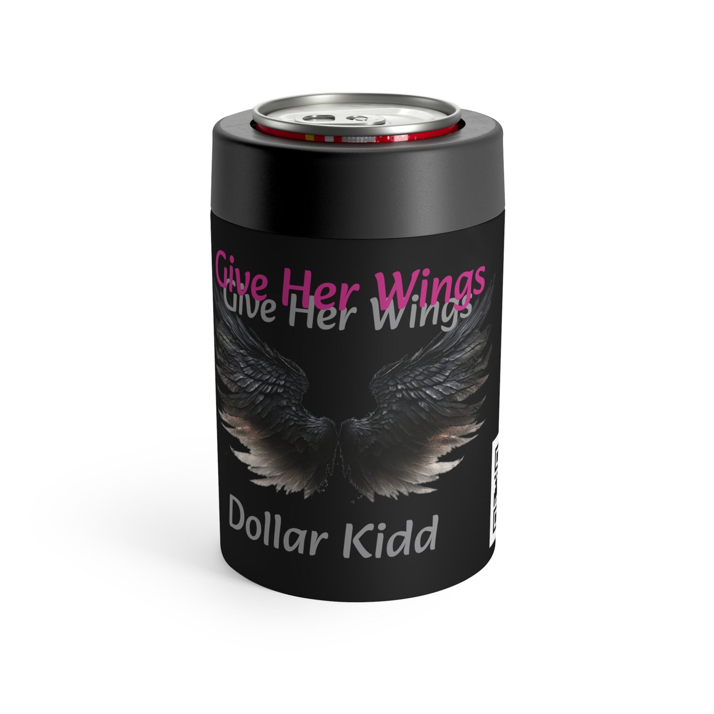 Dollar Kidd - Give Her Wings Can Holder