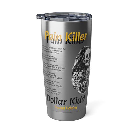 Dollar Kidd - Pain Killer Vagabond 20oz Tumbler
