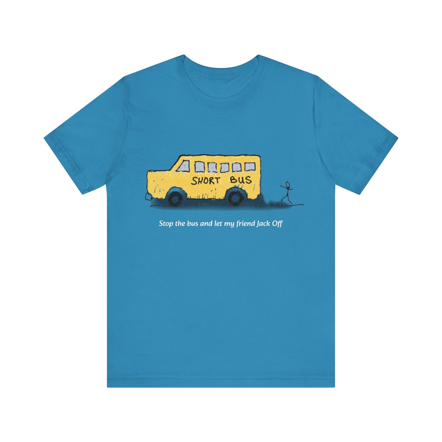 Dibick - Stop the bus! FRONT ONLY Unisex Jersey Short Sleeve Tee
