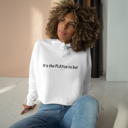 Wally's It's the PLAYce to be! Women's Crop Hoodie