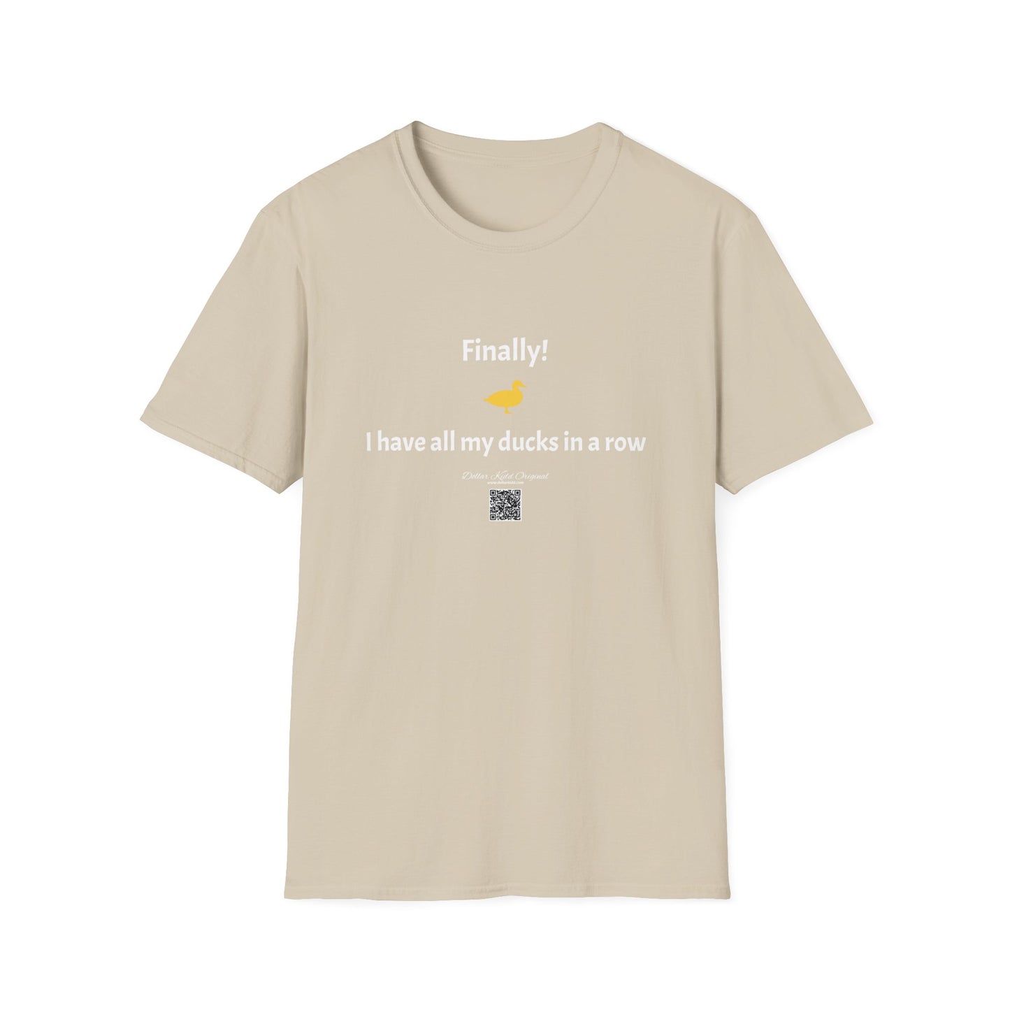 KO - I have my ducks in a row - Unisex Softstyle T-Shirt