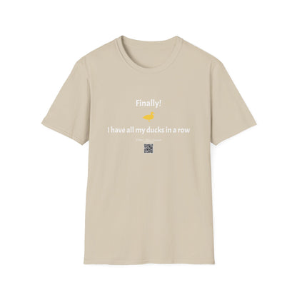 KO - I have my ducks in a row - Unisex Softstyle T-Shirt
