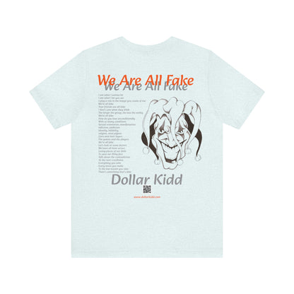 We Are All Fake Unisex Jersey Short Sleeve Tee