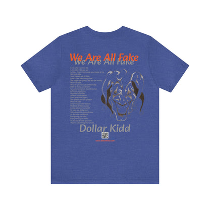 We Are All Fake Unisex Jersey Short Sleeve Tee