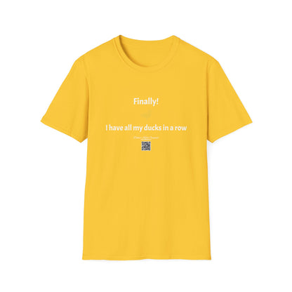 KO - I have my ducks in a row - Unisex Softstyle T-Shirt