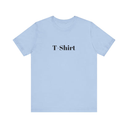 T-Shirt - Unisex Jersey Short Sleeve Tee