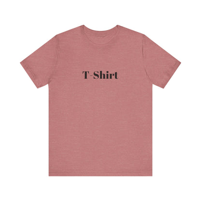 T-Shirt - Unisex Jersey Short Sleeve Tee