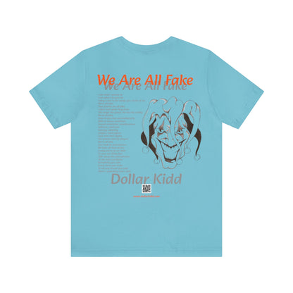 We Are All Fake Unisex Jersey Short Sleeve Tee