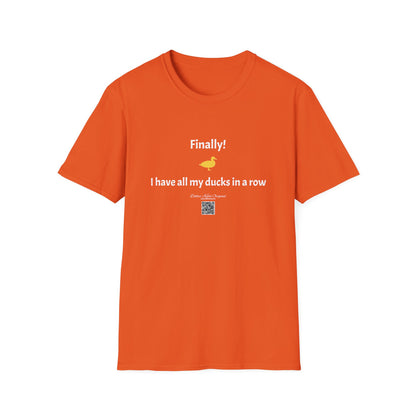 KO - I have my ducks in a row - Unisex Softstyle T-Shirt