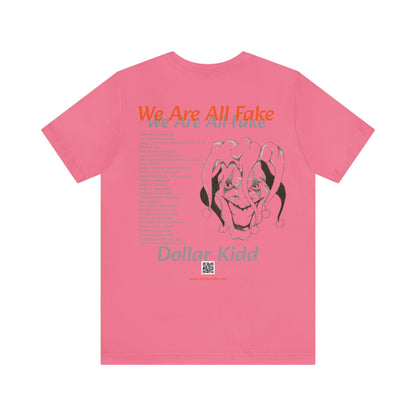 We Are All Fake Unisex Jersey Short Sleeve Tee