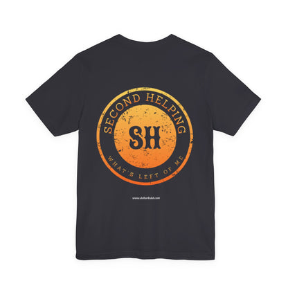 Second Helping - What's Left of Me - Unisex Jersey Short Sleeve Tee