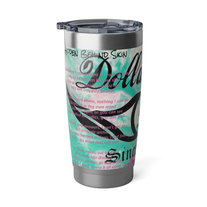 Dollar Kidd Hidden Behind Skin Vagabond 20oz Tumbler