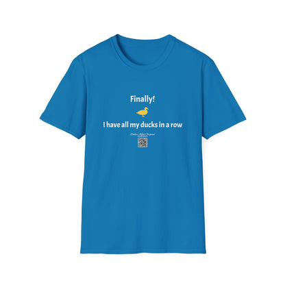 KO - I have my ducks in a row - Unisex Softstyle T-Shirt