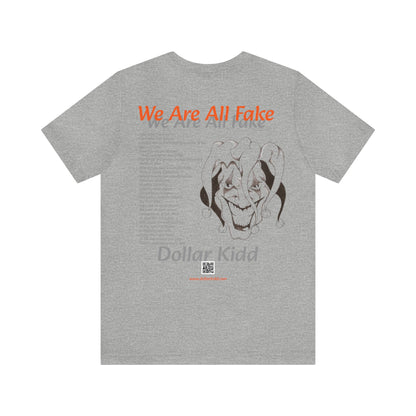 We Are All Fake Unisex Jersey Short Sleeve Tee