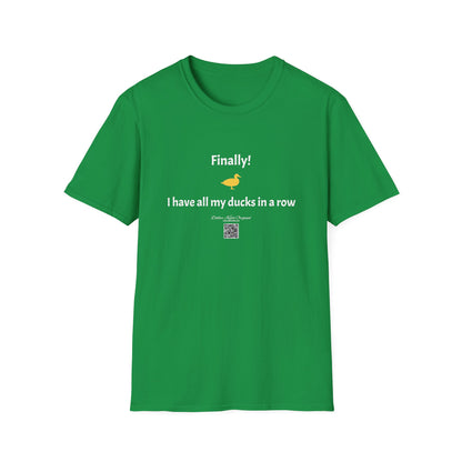 KO - I have my ducks in a row - Unisex Softstyle T-Shirt